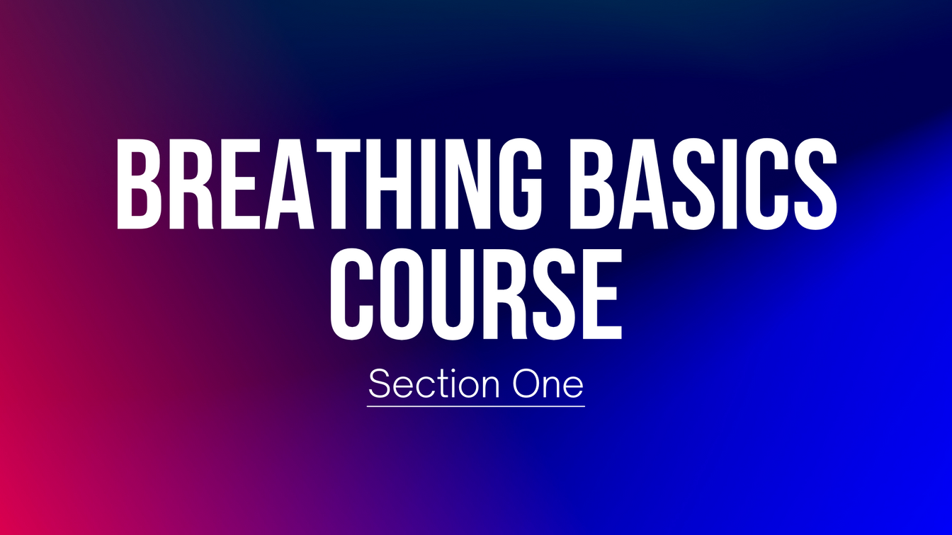 Breathing Basics Section One